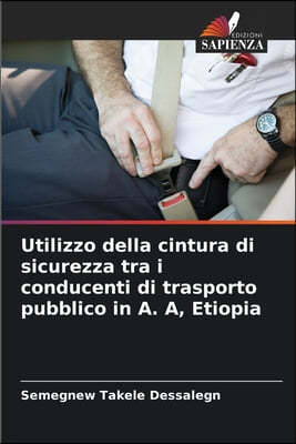 Utilizzo della cintura di sicurezza tra i conducenti di trasporto pubblico in A. A, Etiopia