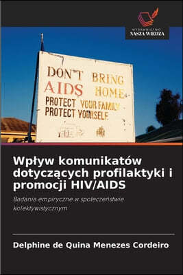 Wplyw komunikatow dotycz?cych profilaktyki i promocji HIV/AIDS