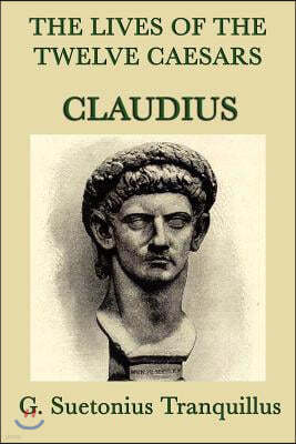 The Lives of the Twelve Caesars -Claudius-