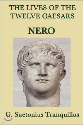 The Lives of the Twelve Caesars -Nero-