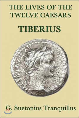 The Lives of the Twelve Caesars -Tiberius-