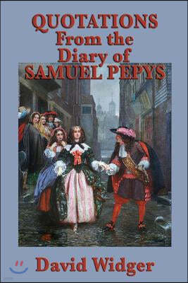 Quotations from the Diary of Samuel Pepys