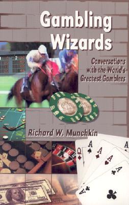 Gambling Wizards: Conversations with the World's Greatest Gamblers