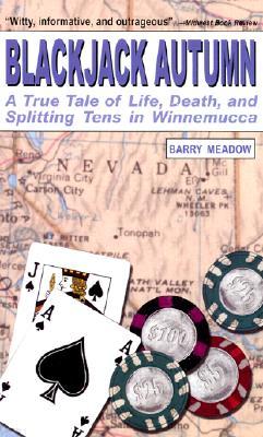 Blackjack Autumn: A True Tale of Life, Death, and Splitting Tens in Winnemucca