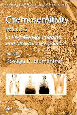 Chemosensitivity: Volume II: In Vivo Models, Imaging, and Molecular Regulators