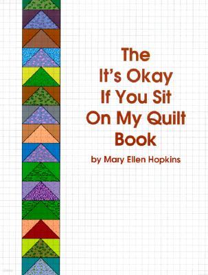 The It's Okay If You Sit on My Quilt Book