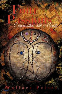 Four Passions: Conversations with Myself