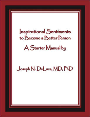 Inspirational Sentiments to Become a Better Person: A Starter Manual