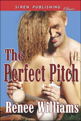 The Perfect Pitch (Siren Publishing Classic)