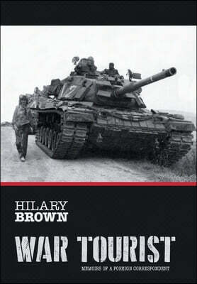 War Tourist: Memoirs of a Foreign Correspondent