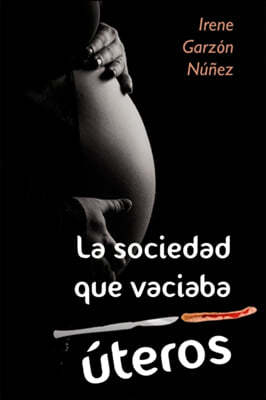 La sociedad que vaciaba uteros