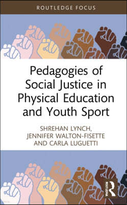 Pedagogies of Social Justice in Physical Education and Youth Sport