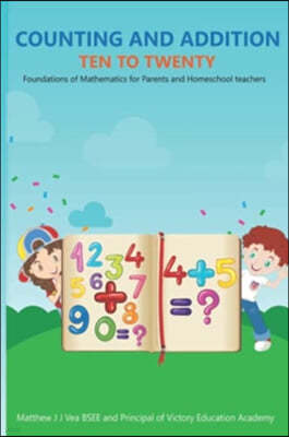 Counting and Addition Ten to Twenty: Foundations of Mathematics for Parents and Homeschool Teachers