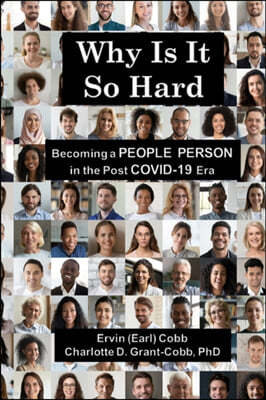 Why Is It So Hard: Becoming A People Person in the Post COVID-19 Era