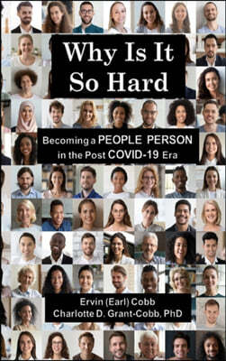 Why Is It So Hard: Becoming A People Person in the Post COVID-19 Era