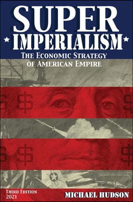 The Super Imperialism. The Economic Strategy of American Empire. Third Edition