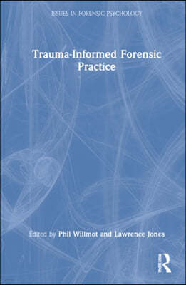 Trauma-Informed Forensic Practice