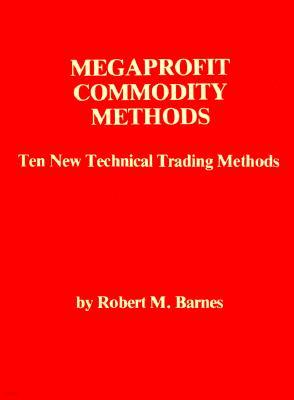 Megaprofit Commodity Methods: Ten New Technical Trading Methods