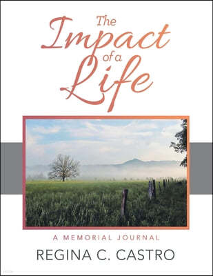The Impact of a Life: A Memorial Journal