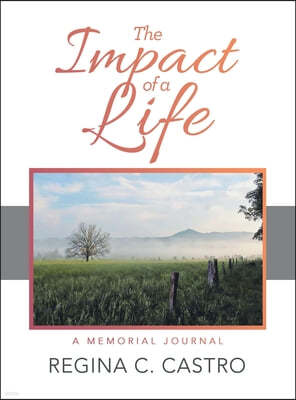 The Impact of a Life: A Memorial Journal