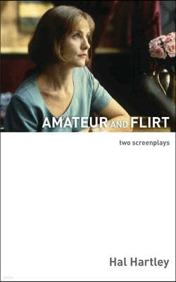 Amateur and Flirt: Two Screenplays
