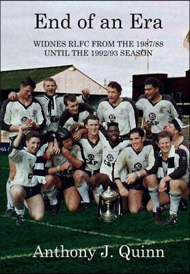 End of an Era: Widnes RLFC from the 1987/88 until the 1992/93 Season - 예스24