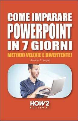 Come Imparare PowerPoint in 7 Giorni: Metodo Veloce e Divertente!