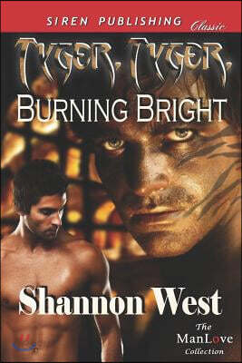 Tyger, Tyger, Burning Bright (Siren Publishing Classic Manlove)