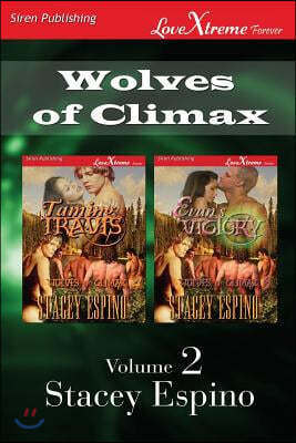 Wolves of Climax, Volume 2 [Taming Travis: Evan's Victory] (Siren Publishing Lovextreme Forever - Serialized)