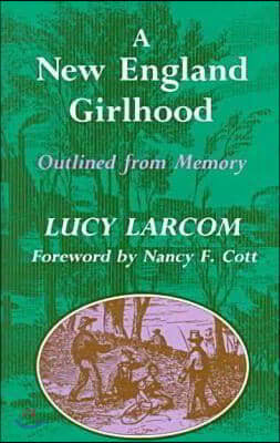 A New England Girlhood: Outlined from Memory