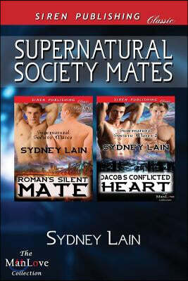 Supernatural Society Mates [Roman's Silent Mate: Jacob's Conflicted Heart] (Siren Publishing Classic Manlove)