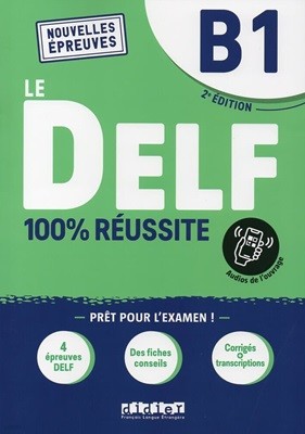 Le Delf B1 100% Reussite (Ed2021)