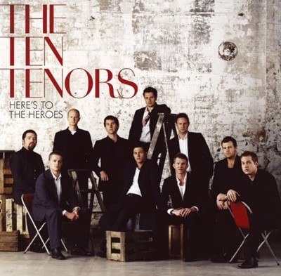 Ten Tenors(텐 테너스) -  Here's To The Heroes(미개봉)