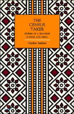 The Census Taker: Stories of a Traveler in India and Nepal