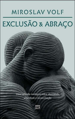 Editora Mundo Cristao Exclusao e abraco