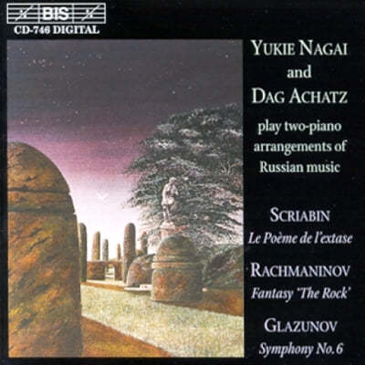 Yukie Nagai / Dag Achatz ۶ֳ:  6 / 帶ϳ: ȯ '' [  ǾƳ  ] (Glazunov: Symphony Op.58 / Rachmaninov: Fantasy, The Rock Op.7) 