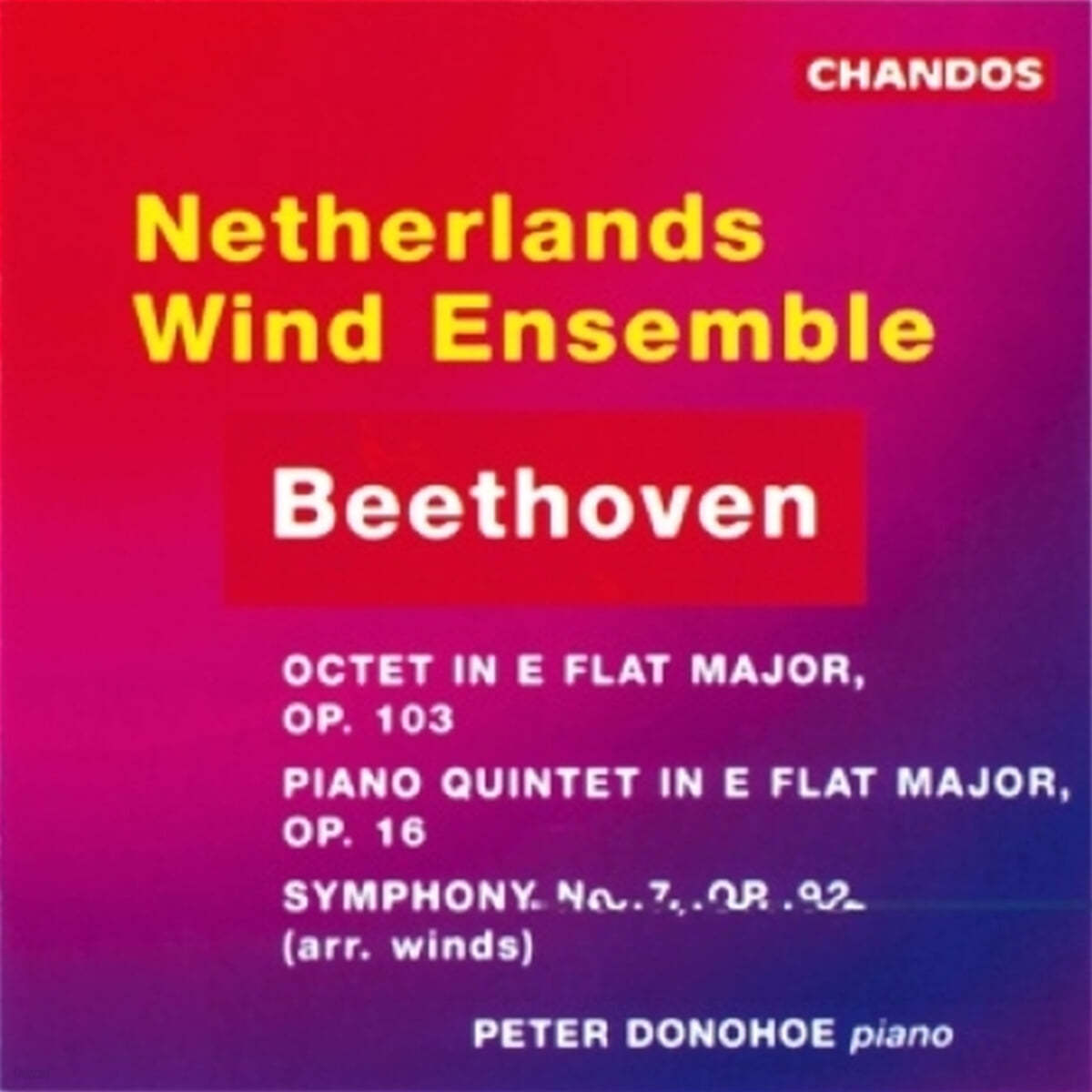Peter Donohoe 베토벤: 교향곡 7번 [목관 편곡 버전], 오중주, 팔중주 (Beethoven: Symphony Op.92 (arr.Winds), Quintet Op.16, Octet Op.103) 