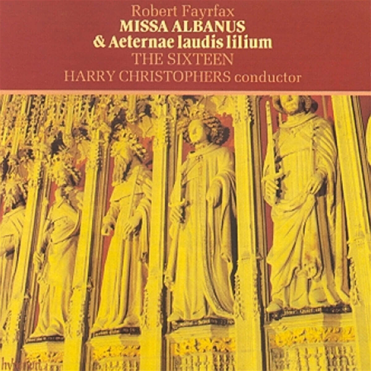 The Sixteen 로버트 페어팩스: 미사 알바누스 (Robert Fayrfax: Missa Albanus)