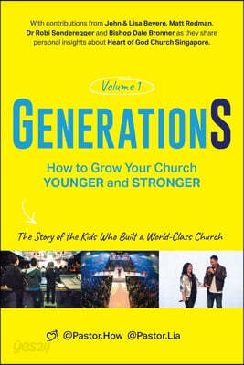 GenerationS Volume 1: How to Grow Your Church Younger and Stronger. The Story of the Kids Who Built a World-Class Church: The Story of the K