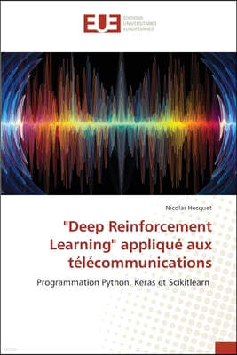 "Deep Reinforcement Learning" appliqué aux télécommunications