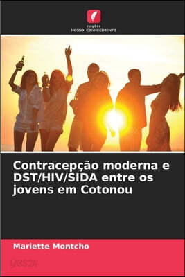 Contracepcao moderna e DST/HIV/SIDA entre os jovens em Cotonou