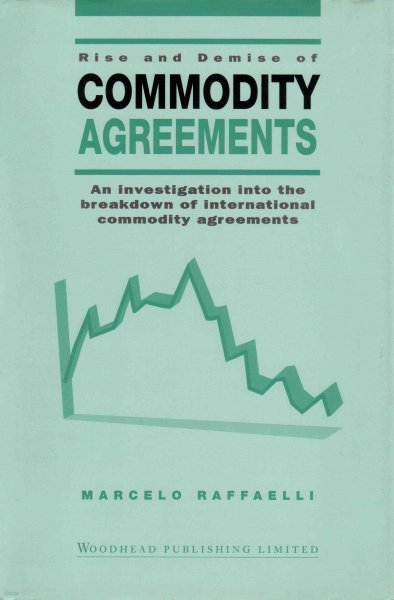 Rise and Demise of Commodity Agreements