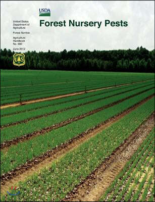 Forest Nursery Pests (Agriculture Handbook No. 680)