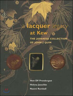 A Lacquer Legacy at Kew: The Japanese Collection of John J Quin