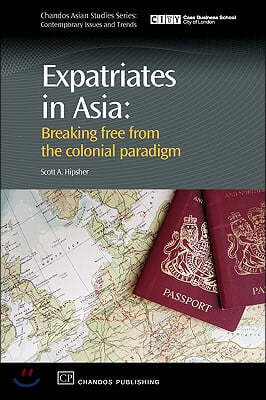 Expatriates in Asia: Breaking Free from the Colonial Paradigm