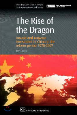The Rise of the Dragon: Inward and Outward Investment in China in the Reform Period 1978-2007