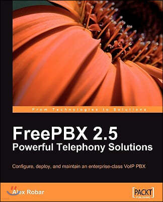 FreePBX 2.5 Powerful Telephony Solutions