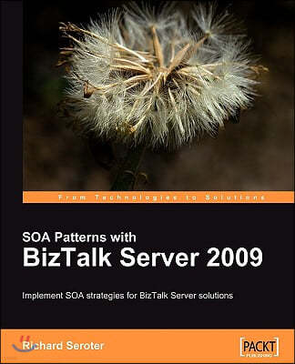 SOA Patterns with BizTalk Server 2009