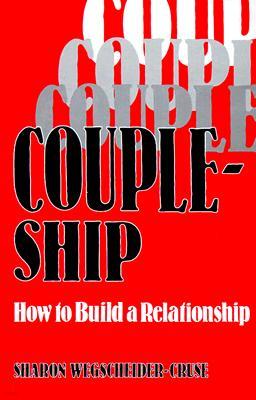 Coupleship: How to Build a Relationship