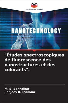 "Études spectroscopiques de fluorescence des nanostructures et des colorants".